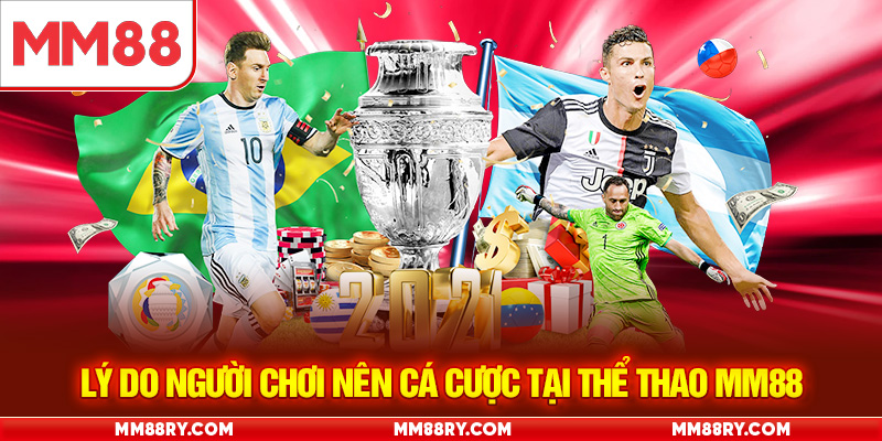 Lý do người chơi nên cá cược tại thể thao MM88