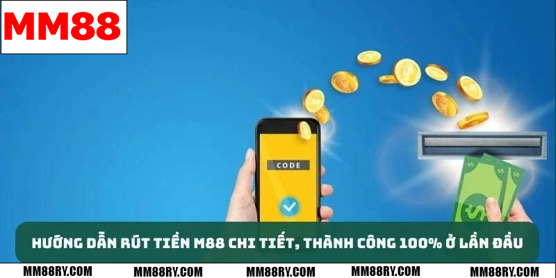 Hướng dẫn rút tiền chi tiết, thành công 100% ở lần đầu