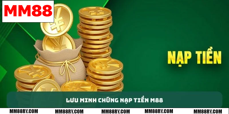Lưu minh chứng nạp tiền