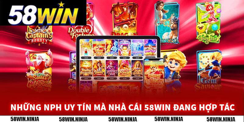 Những NPH uy tín mà nhà cái 58WIN đang hợp tác